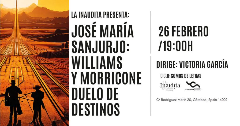 JOHN WILLIAMS Y ENNIO MORRICONE: DUELO DE DESTINOS. Facebook 26 FEBRERO Somos De Letras 1 1024x538