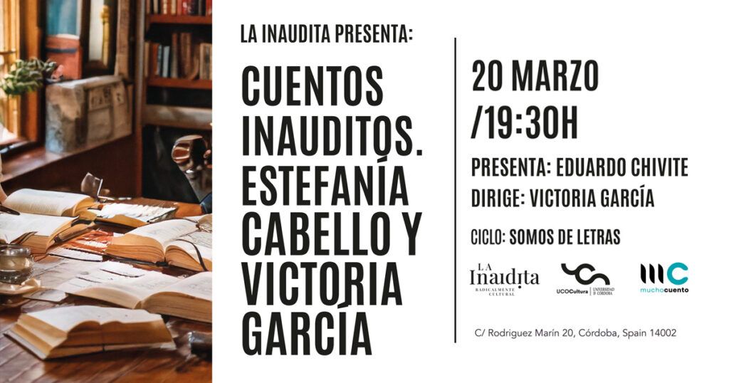 CUENTOS INAUDITOS CON ESTEFANÍA CABELLO Y VICTORIA GARCÍA Facebook 20 Marzo Somos De Letras 1 1 1024x538