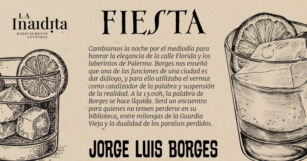 LITERATURA A SORBOS: LOS LABERINTOS DE BORGES, BUENOS AIRES Y EL VERMUT. EVENTO EXCLUSIVO PARA SOCIOS. borges 2