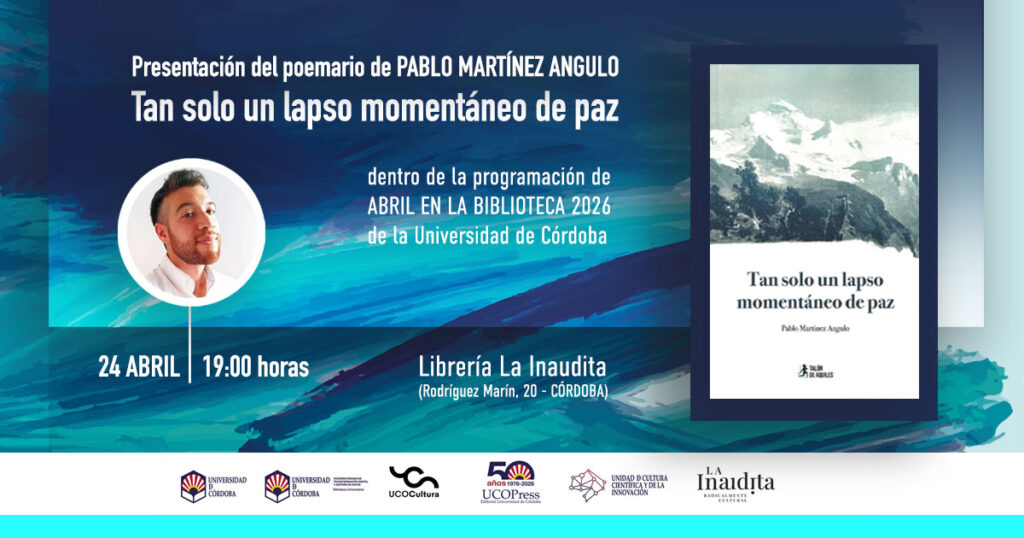 UCO ESCRITORES PRESENTA: TAN SOLO UN LAPSO MOMENTÁNEO DE PAZ. POEMARIO DE PABLO MARTÍNEZ ANGULO rectangular poemario